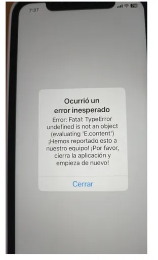 Image 1 for ERROR IN APP INSTALLATION / TypeError: undefined is not an object
Hello, I have a report, I need your help, it happens that this message is appearing on a cell phone that belongs to another country, Colombia, we are in Peru, our client is in Colombia and I try to open the application and install it, all is well, I enter the accesses , after a moment this error message appears and the app closes, why is this? Because I can open the application without any problem.
<@4K257a>  <@4K27c9>